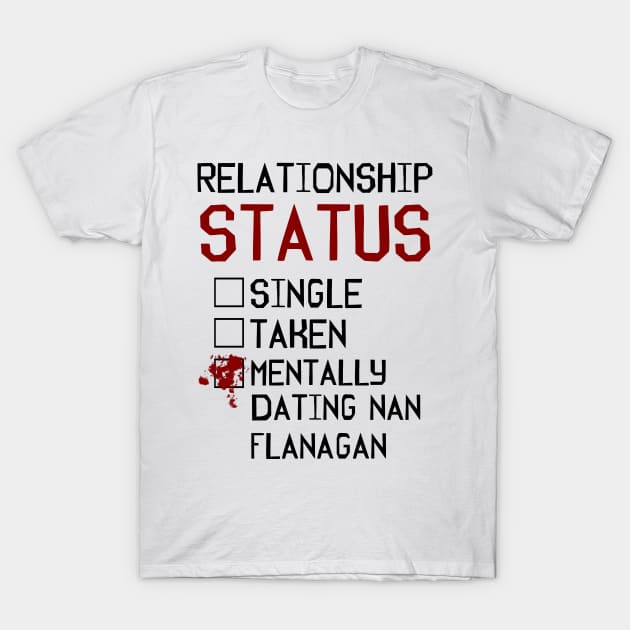 Mentally dating Nan Flanagan T-Shirt by AllieConfyArt